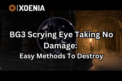 bg3 scrying eye|bg3 scrying eye takes no damage.